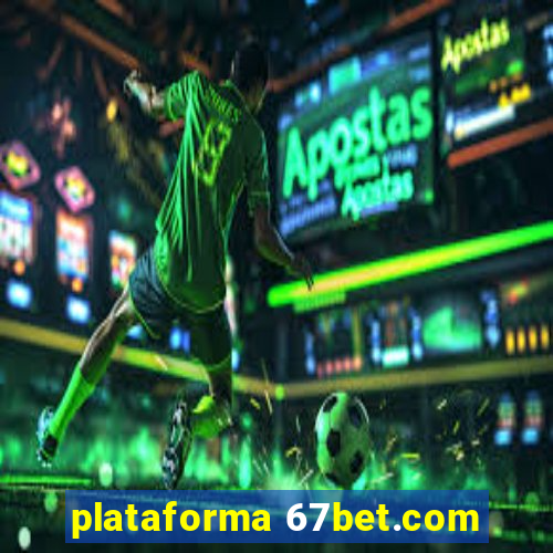 plataforma 67bet.com